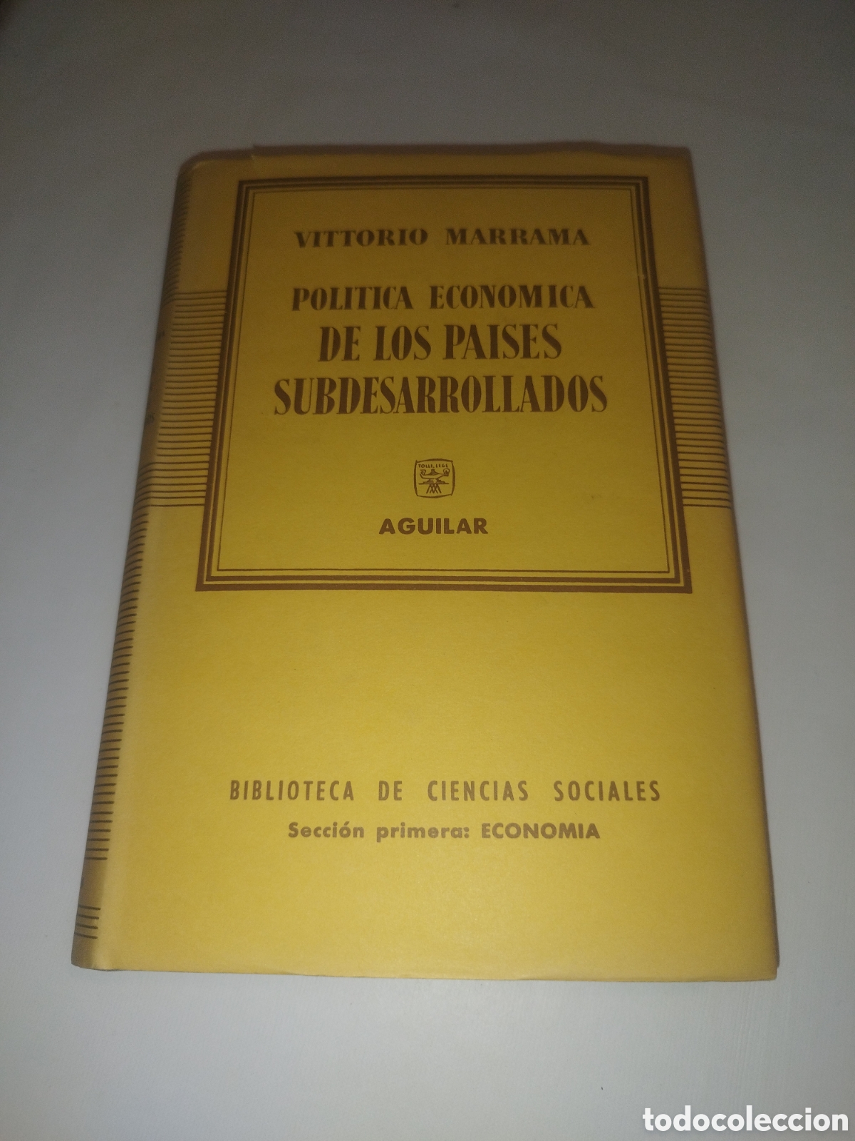 Libros de segunda mano: VITTORIO MARRAMA: POLITICA ECONOMICA DE LOS PAISES SUBDESARROLLADOS. AGUILAR, 1960. PRIMERA EDICION