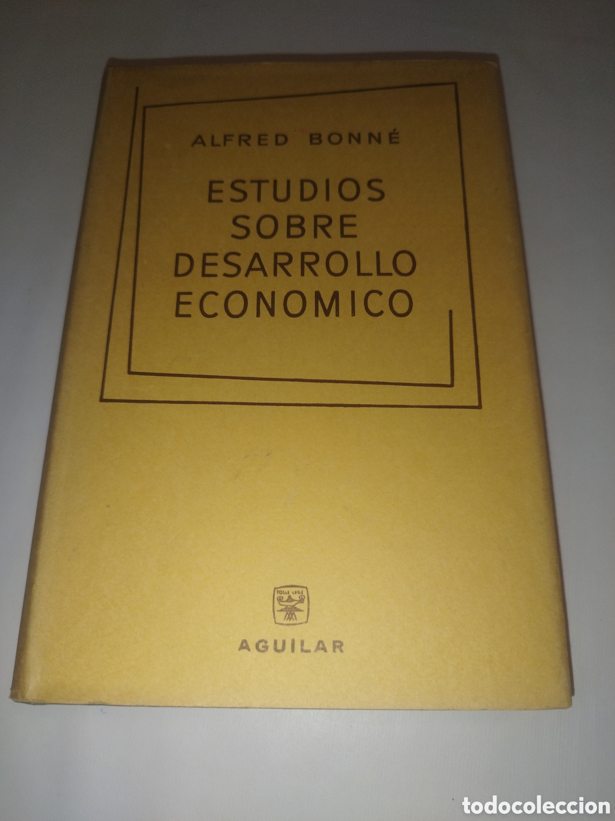Libros de segunda mano: ALFRED BONNE: ESTUDIOS SOBRE DESARROLLO ECONOMICO. AGUILAR, 1964 PRIMERA EDICION.