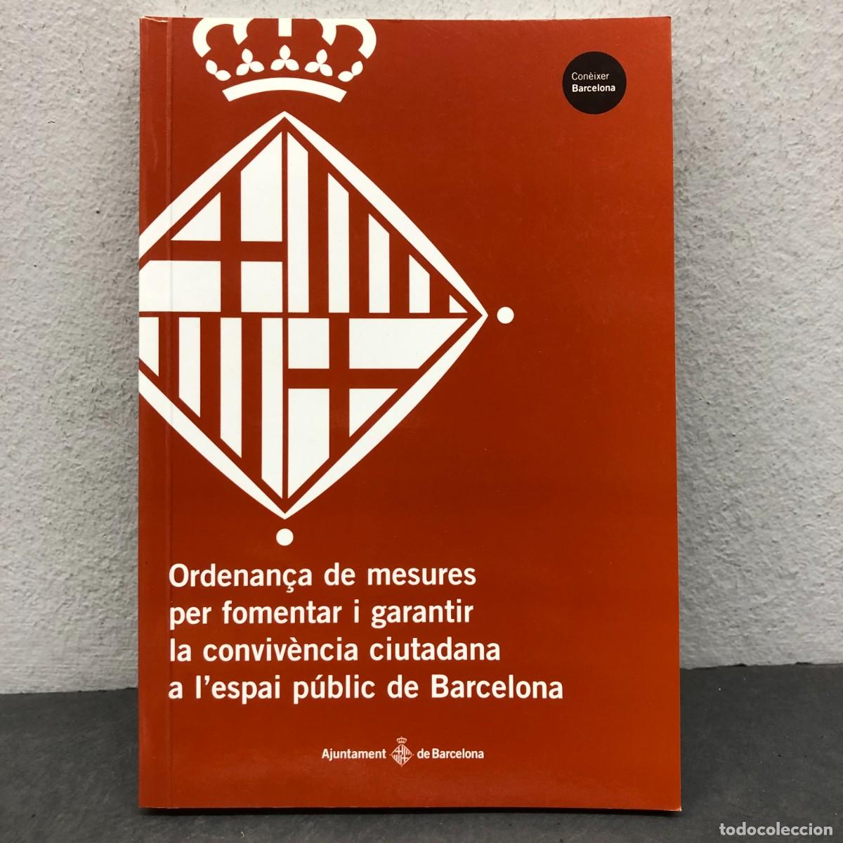 Libros de segunda mano: ORDENAN&Ccedil;A DE MESURES PER FOMENTAR I GARANTIR LA CONVIV&Egrave;NCIA CIUTADANA A L'ESPAI P&Uacute;BLIC DE BCN / 1482