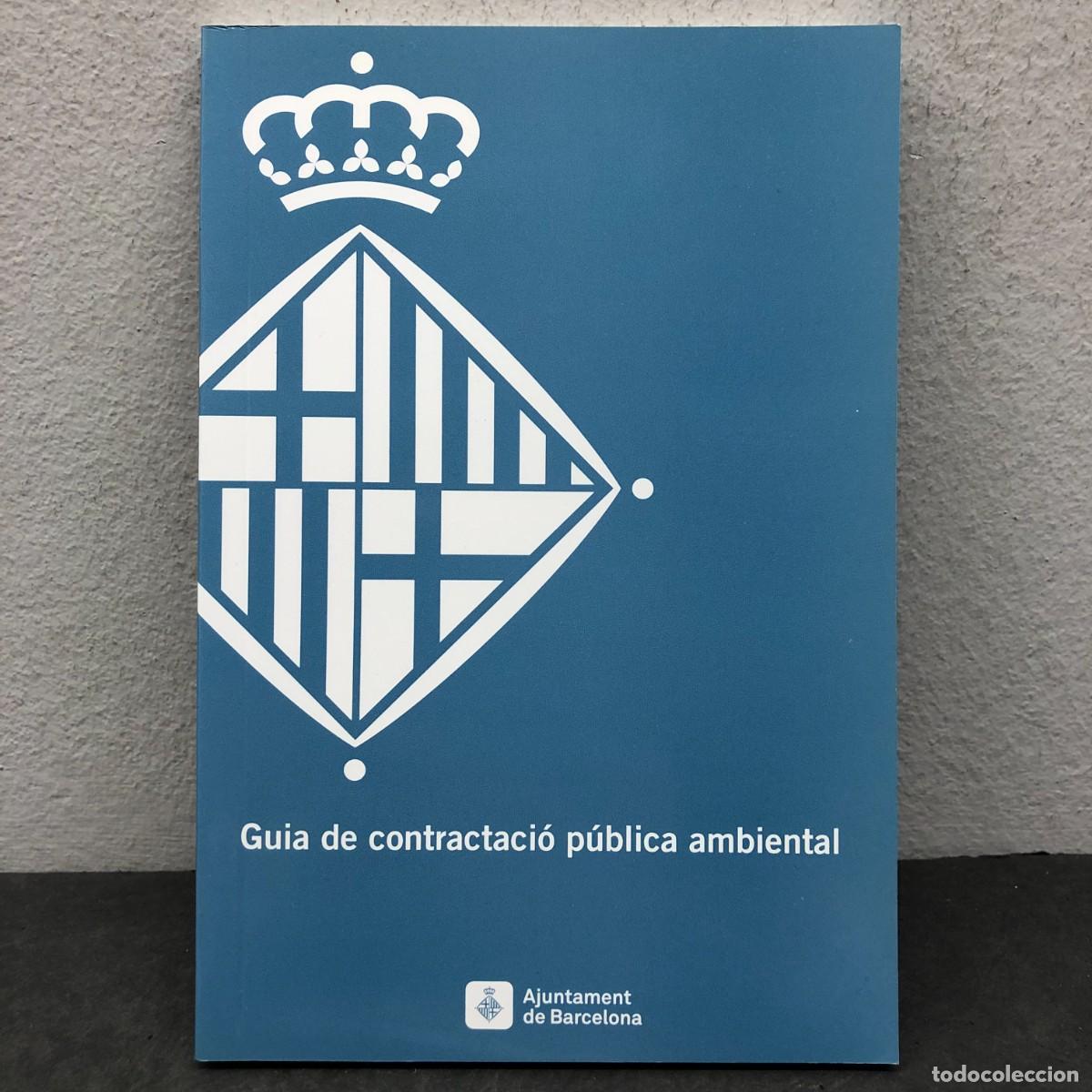Libros de segunda mano: GUIA DE CONTRACTACI&Oacute; P&Uacute;BLICA AMBIENTAL - AJUNTAMENT DE BARCELONA - 2017 / 1483