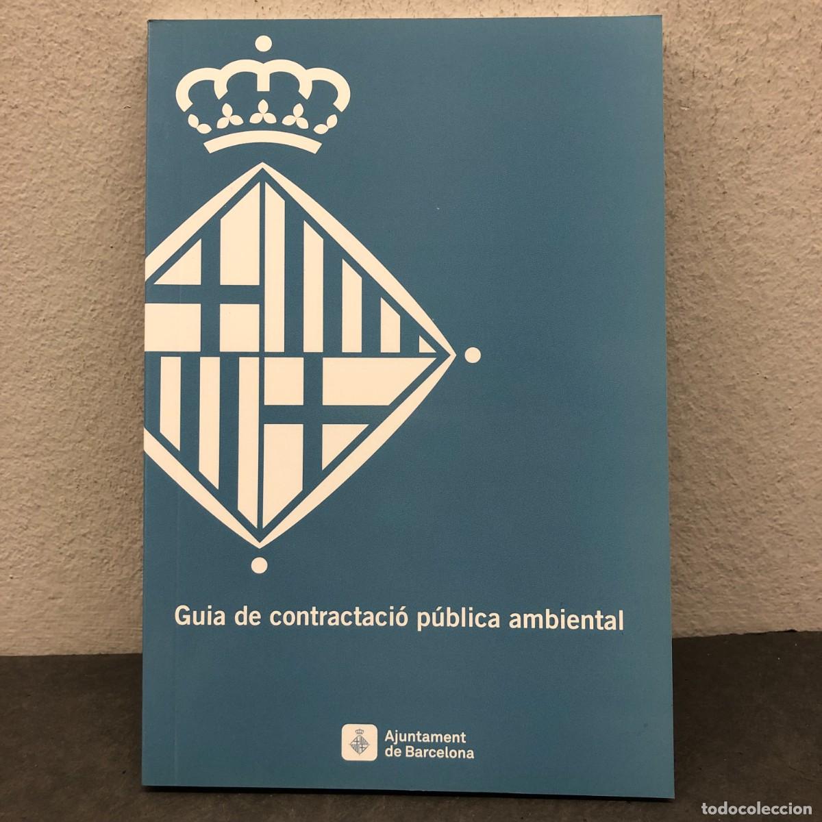 Libros de segunda mano: GUIA DE CONTRACTACI&Oacute; P&Uacute;BLICA AMBIENTAL - AJUNTAMENT DE BARCELONA - 2017 / 1484