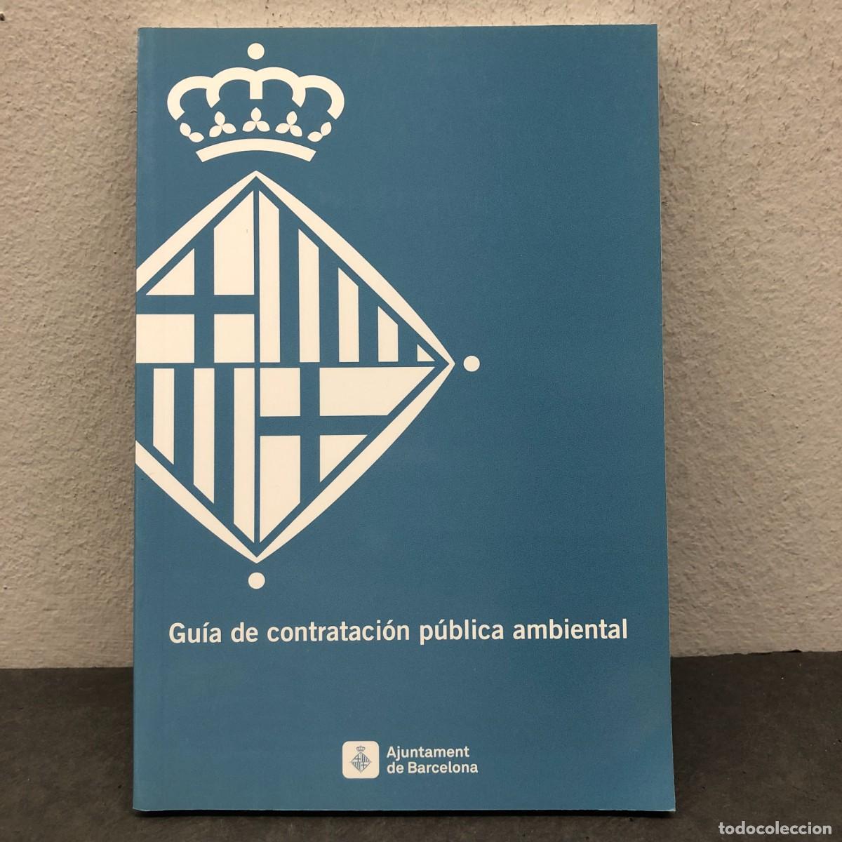 Libros de segunda mano: GUIA DE CONTRACTACI&Oacute; P&Uacute;BLICA AMBIENTAL - AJUNTAMENT DE BARCELONA - 2017 / 1485
