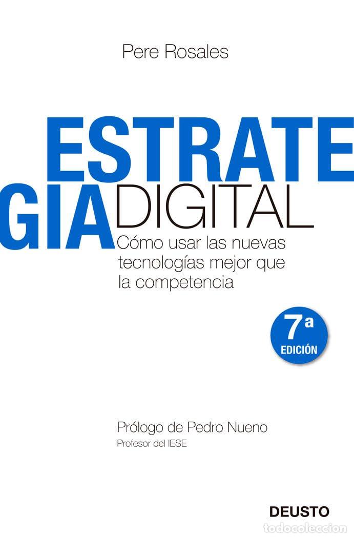 Second hand books: Estrategia Digital: C&oacute;mo usar las nuevas tecnolog&iacute;as mejor que la competencia (Deusto)