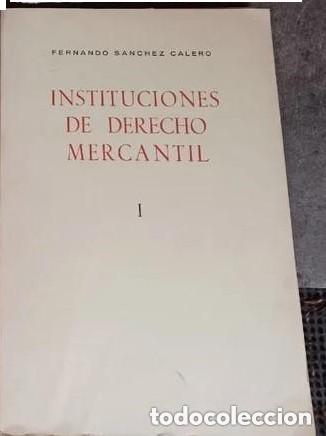 Libros de segunda mano: Instituciones de Derecho mercantil. Fernando S&aacute;nchez Calero.