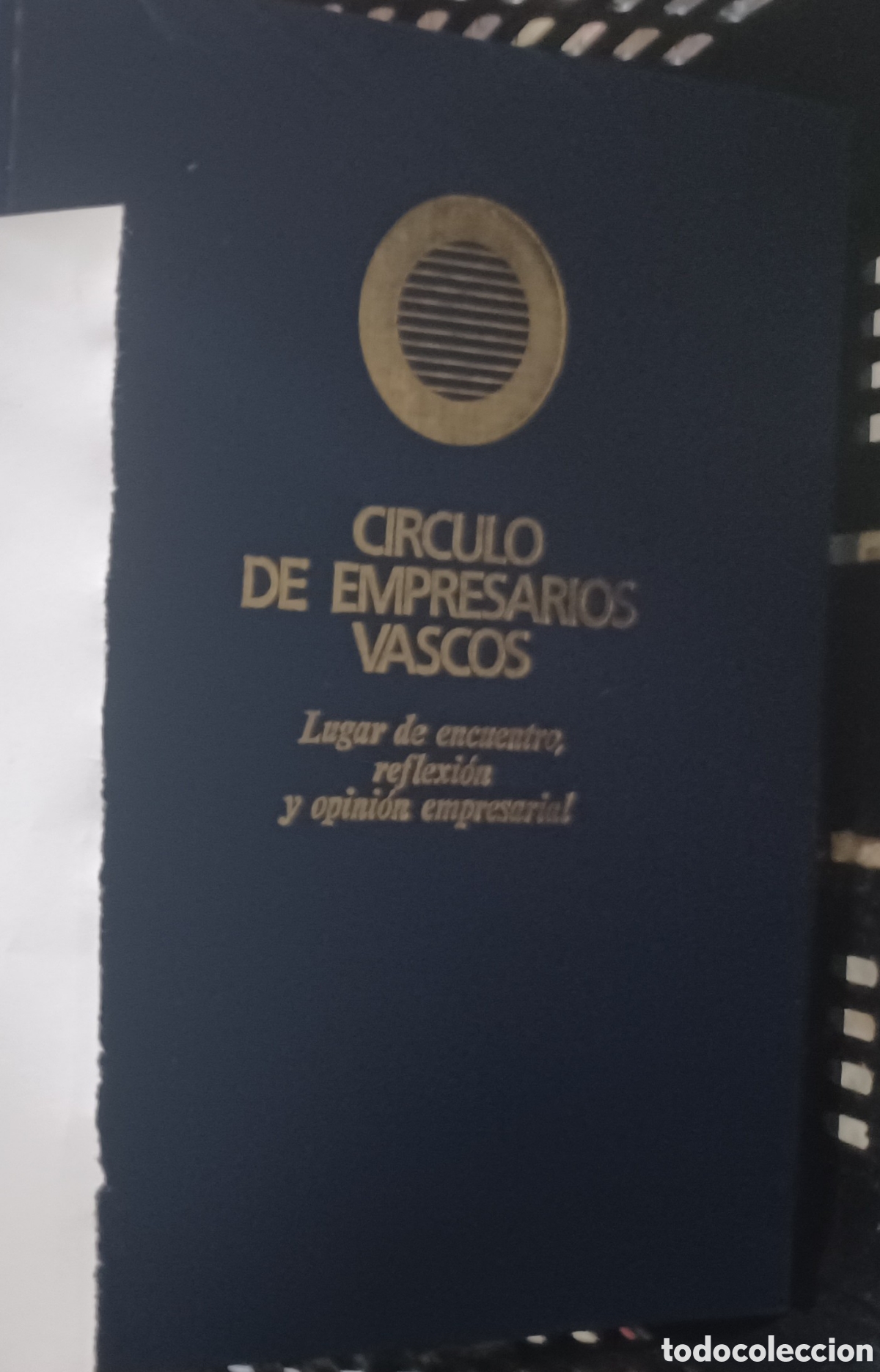 Second hand books: CIRCULO DE EMPRESARIOS VASCOS LUGAR DE ENCUENTRO, REFLEXI&Oacute;N Y OPINI&Oacute;N EMPRESARIAL
