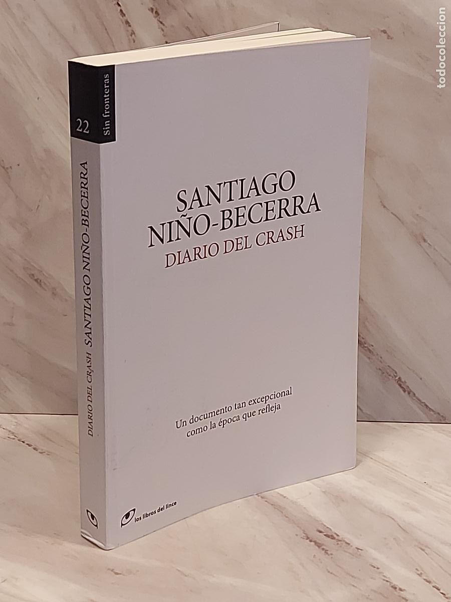 Libros de segunda mano: SANTIAGO NI&Ntilde;O-BECERRA | DIARIO DEL CRASH | 1&ordf; EDICI&Oacute;N 2013 | DEDICATORIA Y APARENTE FIRMA