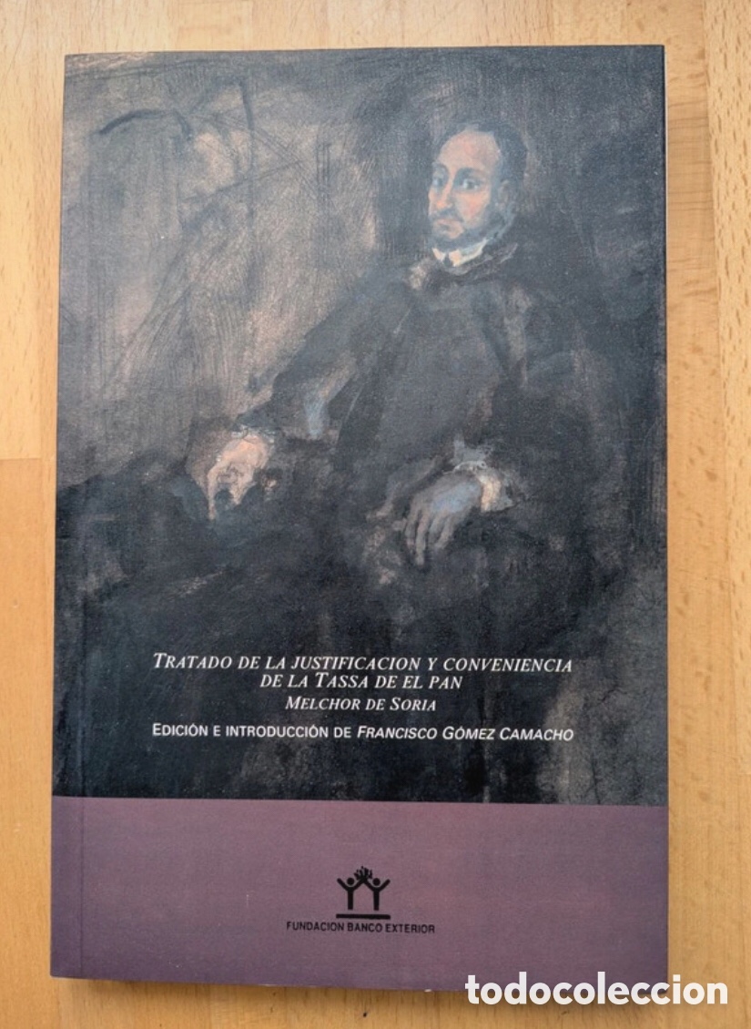 Libros de segunda mano: Tratado de la Justificaci&oacute;n y Conveniencia de la Tassa del Pan. Melchor de Soria