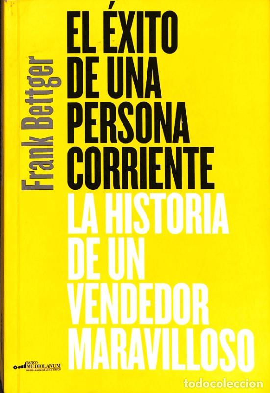 Libros de segunda mano: El &Eacute;xito de una Persona Corriente: La Historia de un Vendedor Maravilloso - Frank Bettger - Mediolan