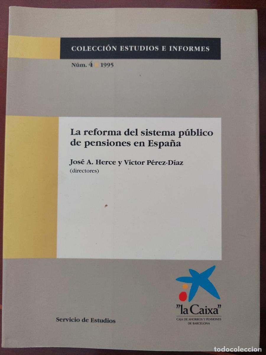Libros de segunda mano: La reforma del sistema p&uacute;blico de pensiones en Espa&ntilde;a. Herce, Jos&eacute; A. y P&eacute;rez D&iacute;az, V&iacute;ctor.