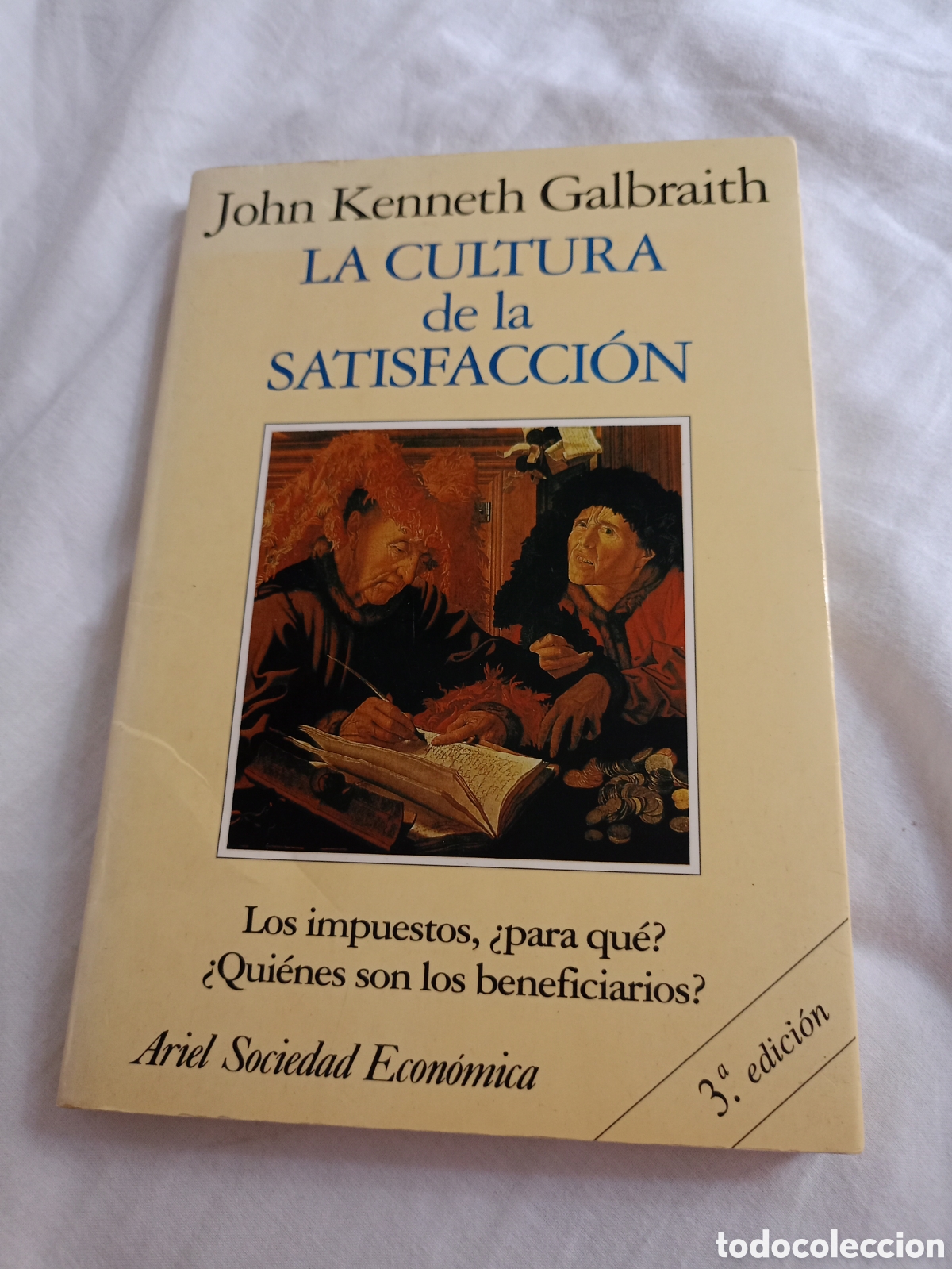 Libros de segunda mano: LA CULTURA DE LA SATISFACCION - JOHN KENNETH GALBRAITH -1992 - ARIEL SOCIEDAD ECONOMICA