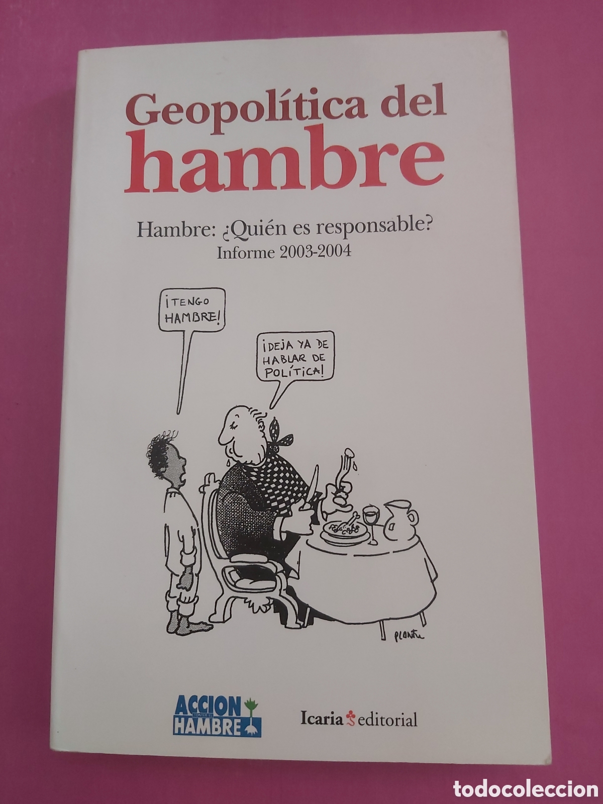 Libros de segunda mano: GEOPOLITICA DEL HAMBRE ICARIA EDITORIAL PRIMERA EDICI&Oacute;N 2004 ACCION HAMBRE