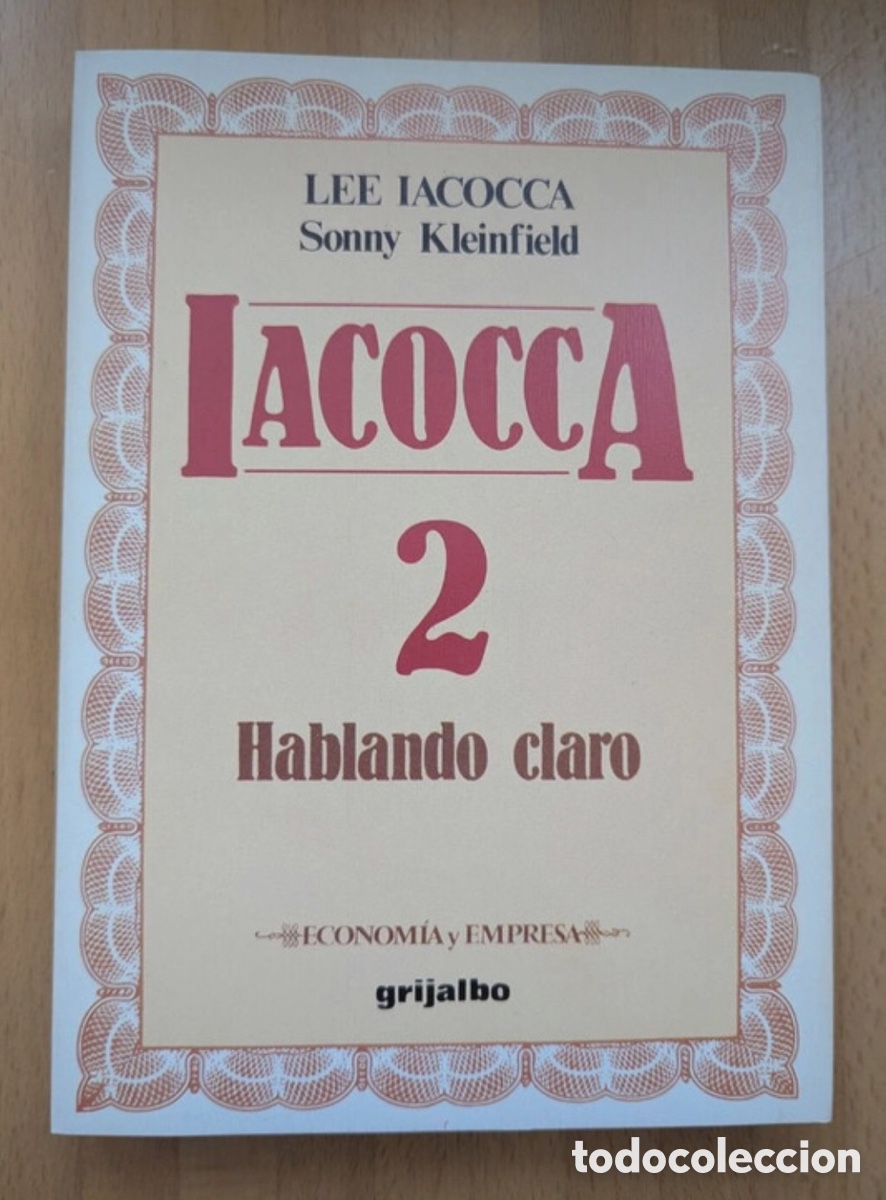 Libros de segunda mano: Iacocca 2. Hablando claro. Lee Iacocca