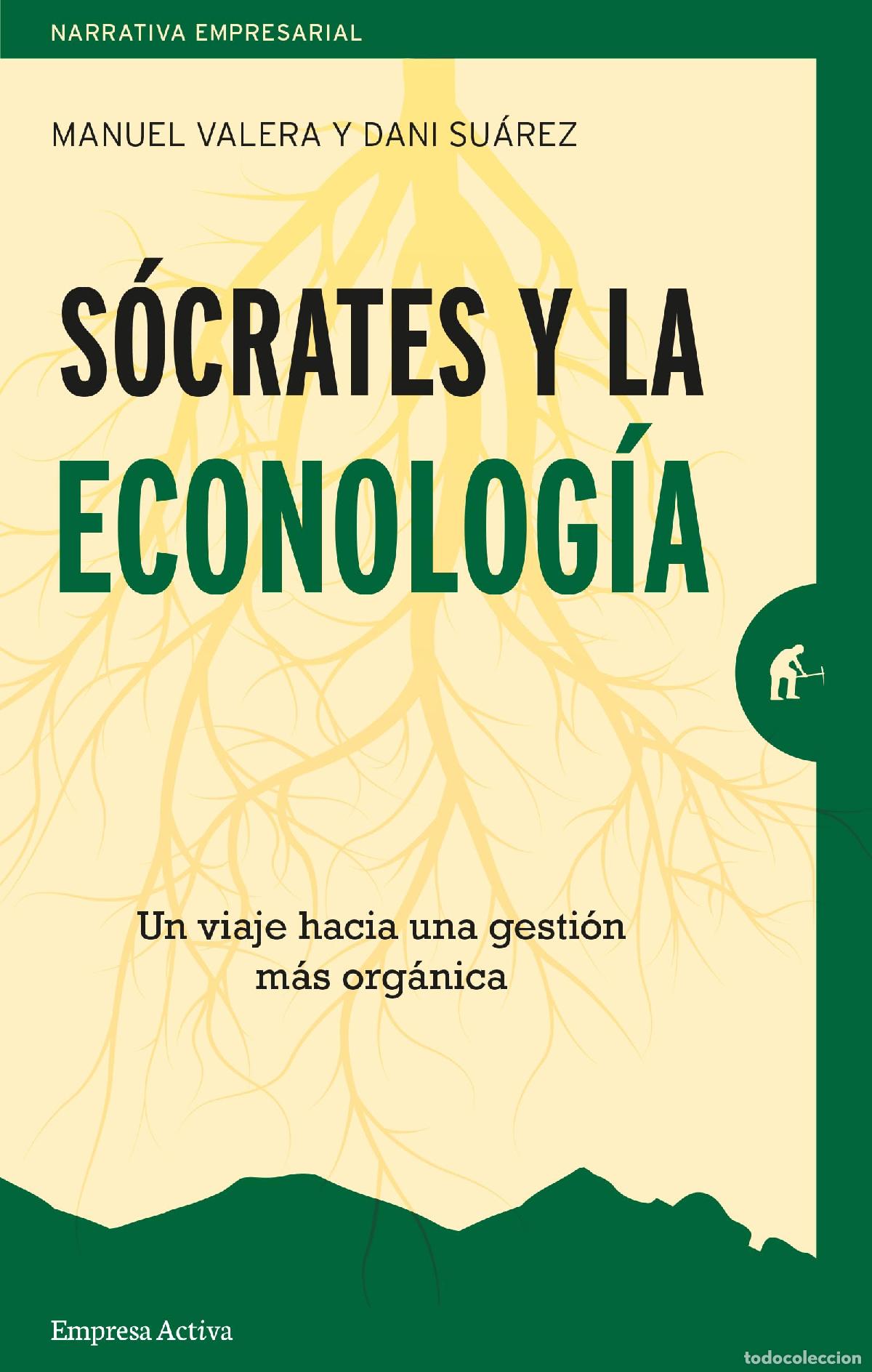 Libros de segunda mano: Socrates y La Econolog&iacute;a: Un viaje hacia una gesti&oacute;n m&aacute;s org&aacute;nica (Narrativa empresarial)