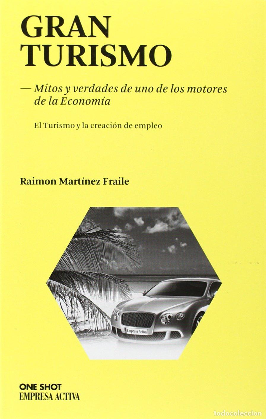 Libros de segunda mano: Gran turismo: Mitos y verdades de uno de los motores de la Econom&iacute;a. Una forma r&aacute;pida de generar emp
