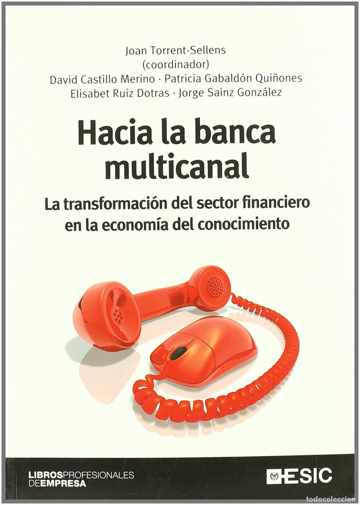 Libros de segunda mano: Hacia la banca multicanal: La transformaci&oacute;n del sector financiero en la econom&iacute;a del conocimiento