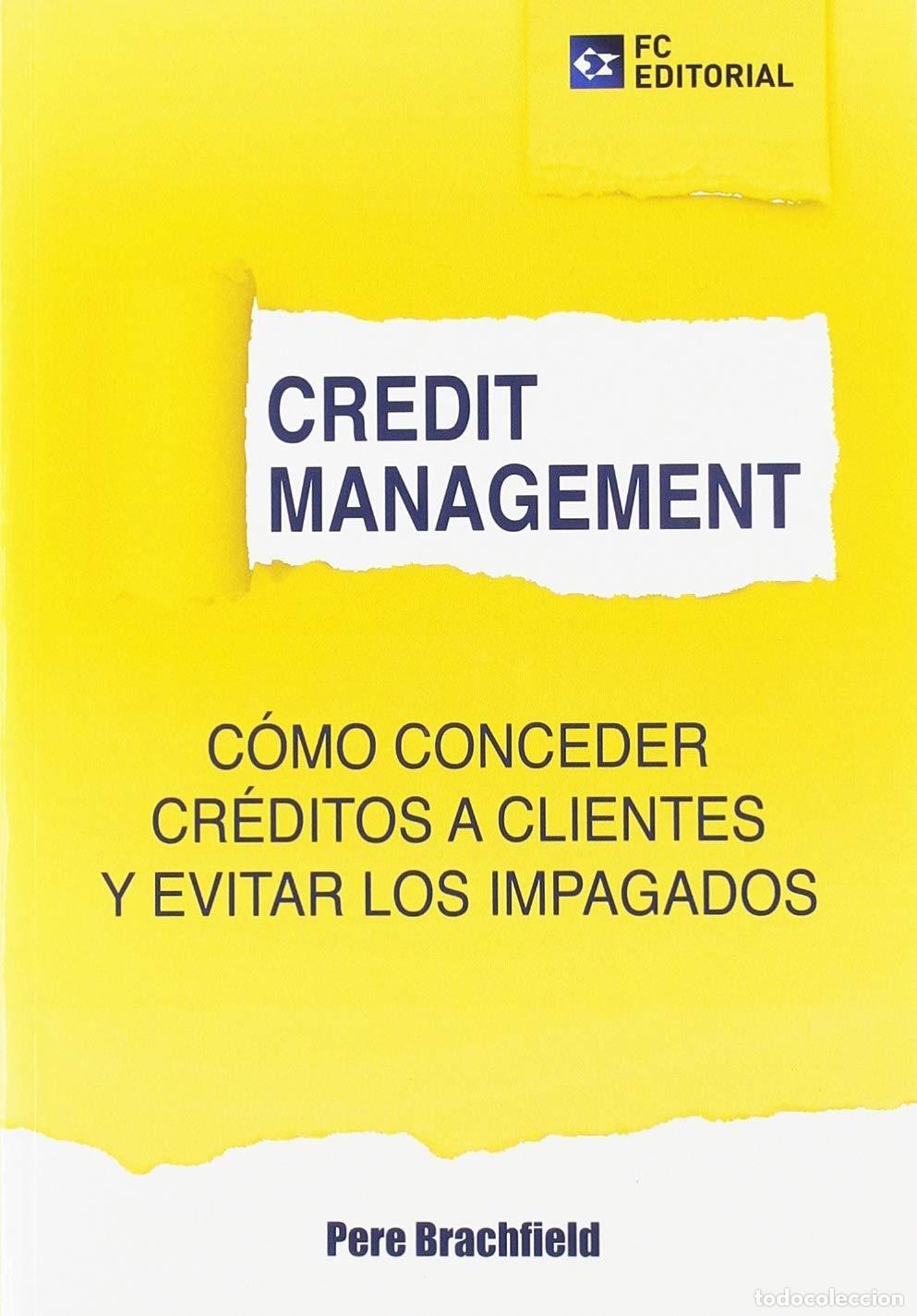 Libros de segunda mano: Credit Management. C&oacute;mo conceder cr&eacute;ditos a clientes y evitar los impagos (ECONOMIA Y EMPRESA)