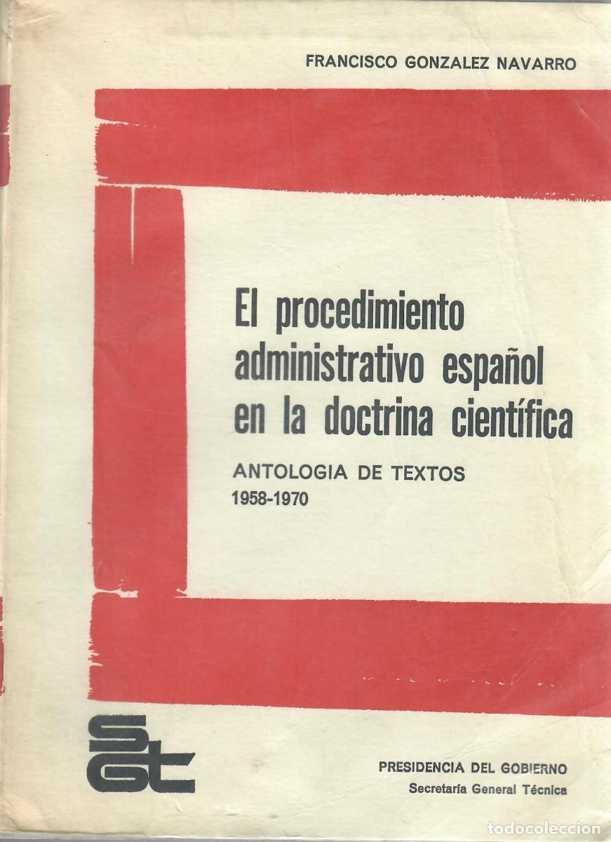 Second hand books: EL PROCEDIMIENTO ADMINISTRATIVO ESPA&Ntilde;OL EN LA DOCTRINA CIENT&Iacute;FICA. ANTOLOG&Iacute;A DE TEXTOS 1958-1970