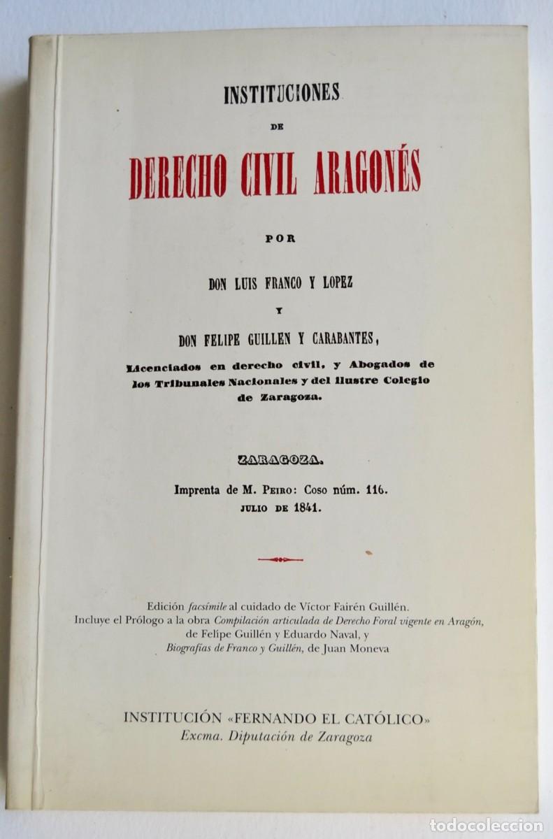 Second hand books: Luis Franco y L&oacute;pez / Felipe Guill&eacute;n. &rdquo;Instituciones de Derecho Civil Aragon&eacute;s&rdquo;. Facs&iacute;mil. A&ntilde;o 2000.