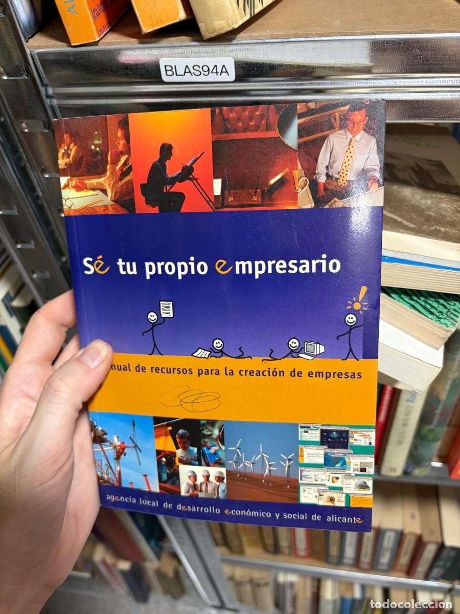 Libros de segunda mano: BLAS94A S&eacute; tu propio empresario Agencia Local de Desarrollo Econ&oacute;mico y Social de Alicante.
