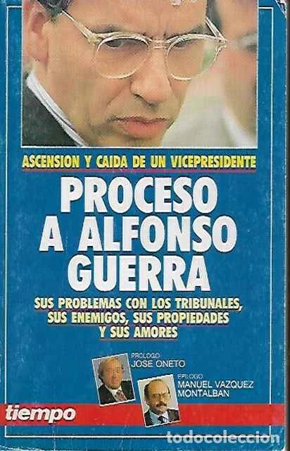 Libros de segunda mano: Ascensi&oacute;n y ca&iacute;da de un vicepresidente Proceso a Alfonso Guerra - VV. AA.