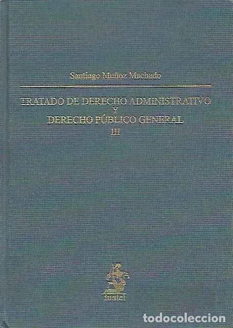 Libros de segunda mano: Tratado de derecho administrativo y derecho publico general III - Santiago Munoz Machado