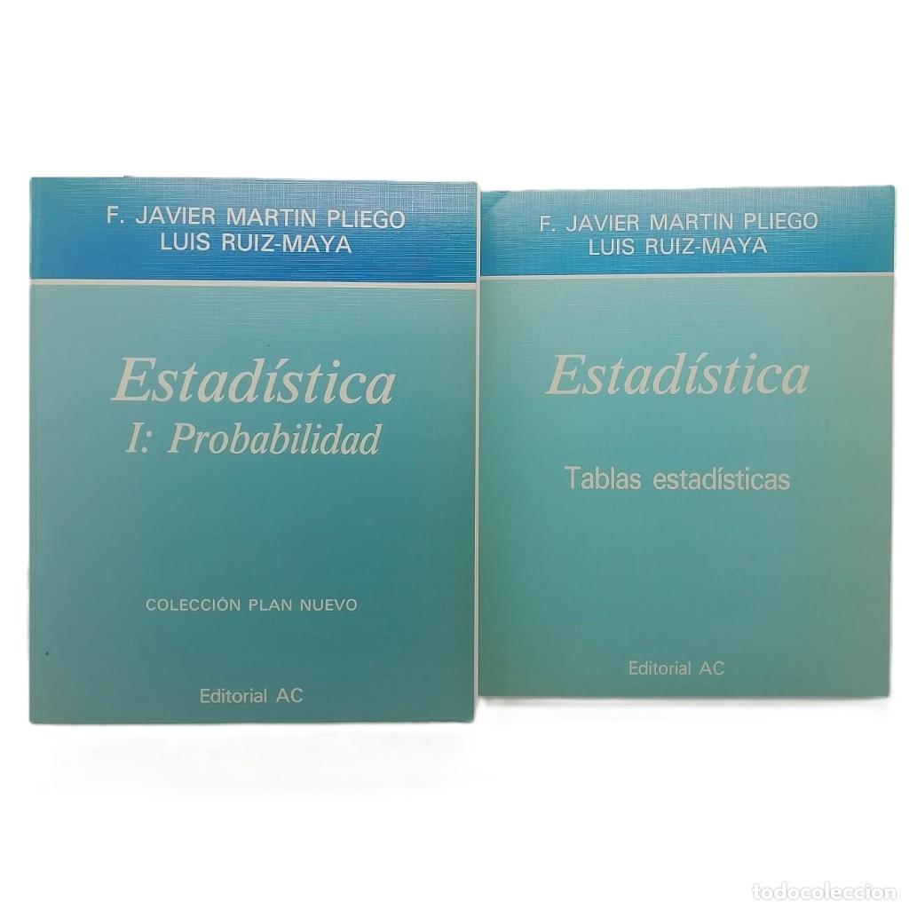Libros de segunda mano: ESTAD&Iacute;STICA I: PROBABILIDAD + TABLAS ESTAD&Iacute;STICAS. Mart&iacute;n Pliego, Javier/ Ruiz- Maya, Luis