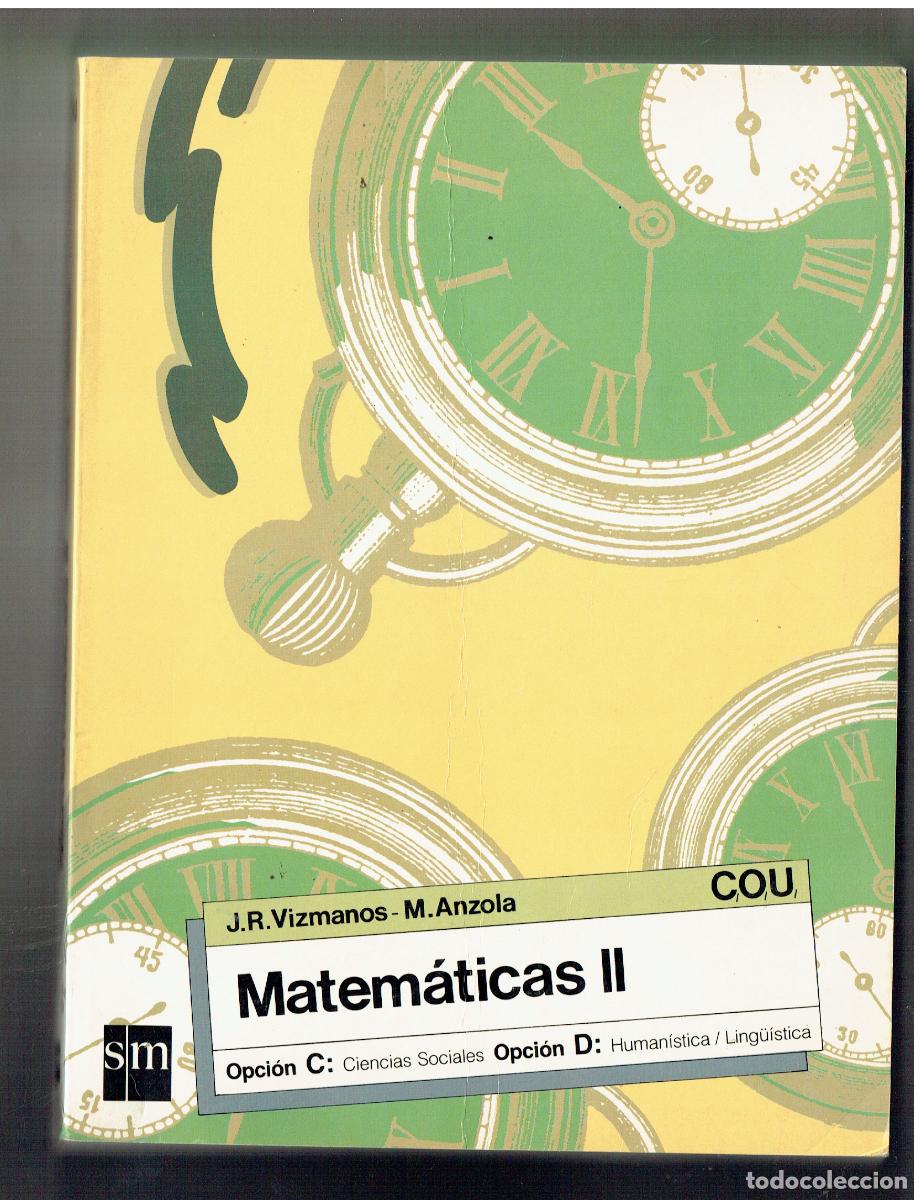 Libros de segunda mano: MATEMATICAS II. J. R. VIZMANOS . M. ANZOLA. C. O. U. (ST/PR3)