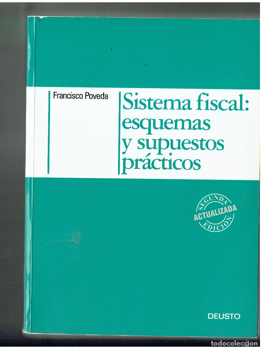 Libros de segunda mano: SISTEMA FISCAL: ESQUEMAS Y SUPUESTOS PR&Aacute;CTICOS. 2&ordf; EDC. ACTUALIZADA. DEUSTO, F. POVEDA, (ST/PR3)