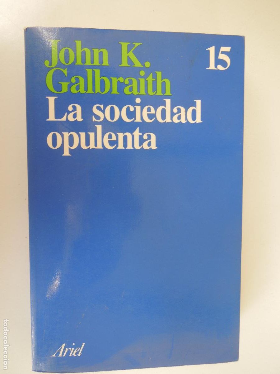 Livros em segunda m&atilde;o: LA SOCIEDAD OPULENTA - JOHN K. GALBRAITH - EDITORIAL ARIEL 1992.
