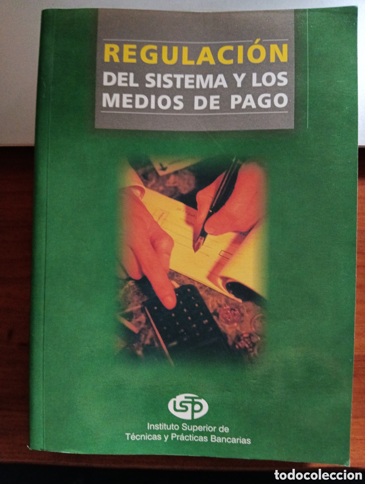 Libros de segunda mano: Regulaci&oacute;n del sistema y los medios de pago, Instituto Superior de T&eacute;cnicas y Pr&aacute;cticas Barcarias