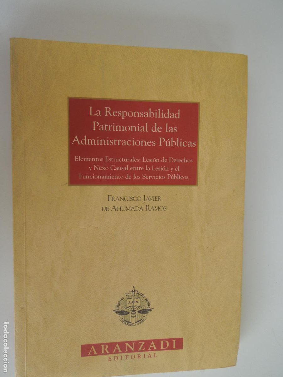Libros de segunda mano: LA RESPONSABILIDAD PATRIMONIAL DE LAS ADMINISTRACIONES PUBLICAS -FCO. JAVIER DE AHUMADA RAMOS-2000