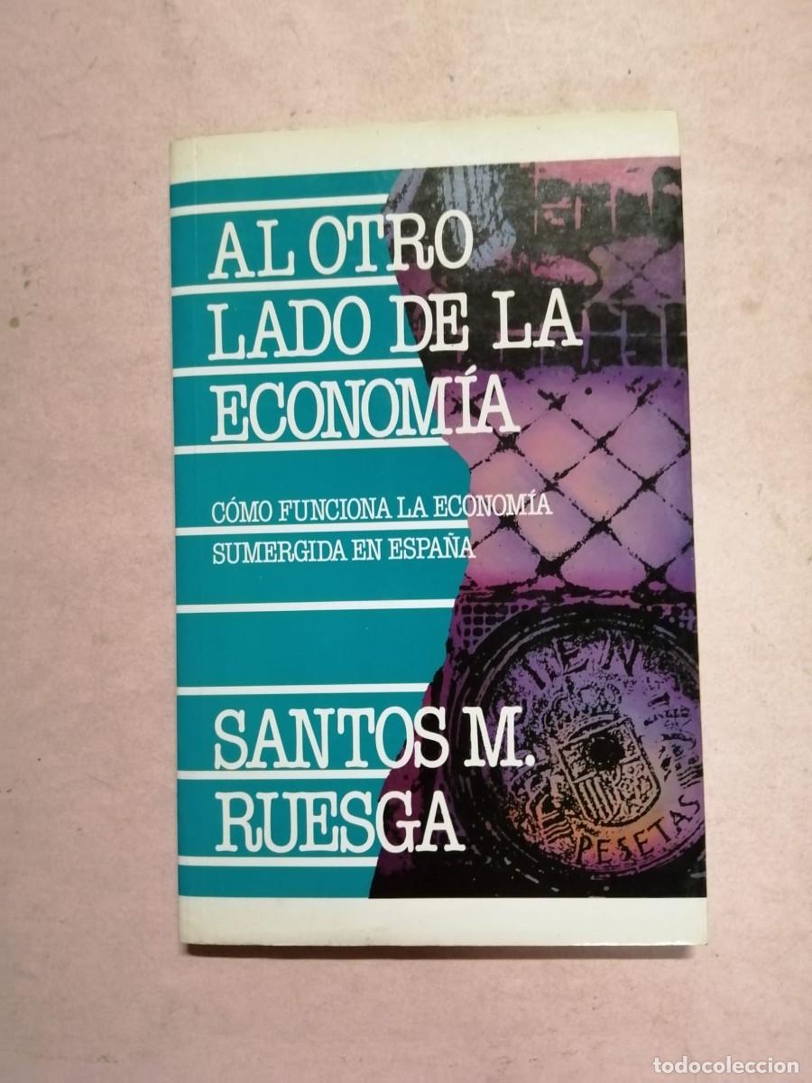 Libros de segunda mano: AL OTRO LADO DE LA ECONOMIA (SANTOS M. RUESGA)