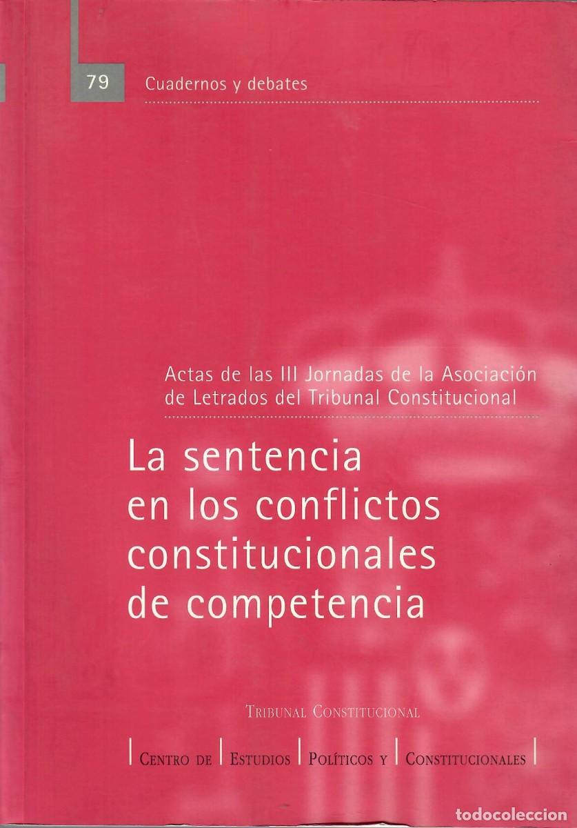 Libros de segunda mano: LA SENTENCIA EN LOS CONFLICTOS CONSTITUCIONALES DE COMPETENCIA
