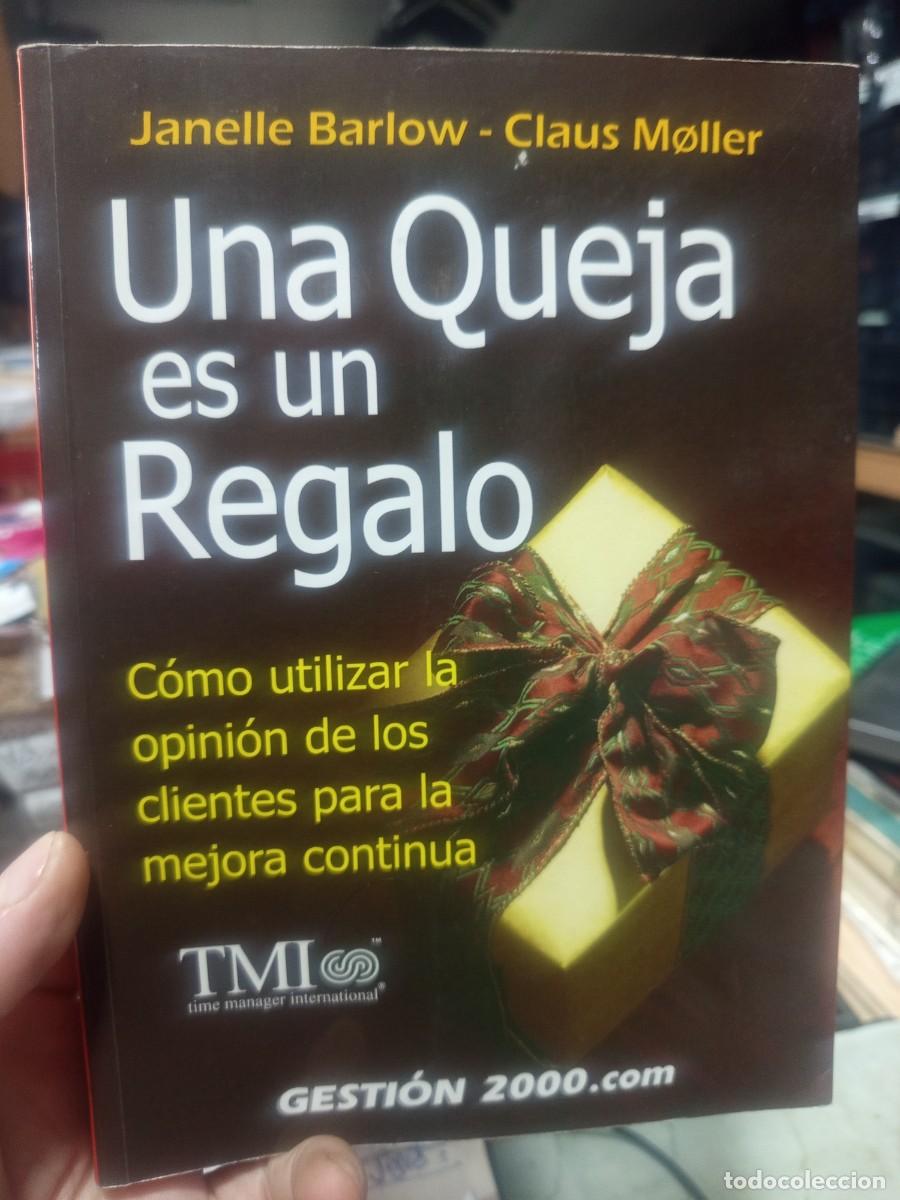 Libros de segunda mano: Una queja es un regalo. Janelle Barlow y Claus Moller. 2004. Ediciones Gesti&oacute;n 2000