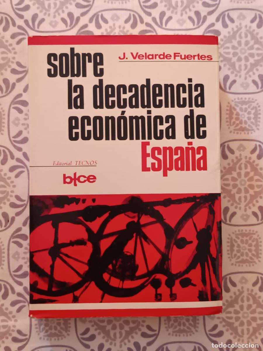 Libros de segunda mano: J. VELARDE FUERTES SOBRE LA DECADENCIA ECONOMICA DE ESPA&Ntilde;A