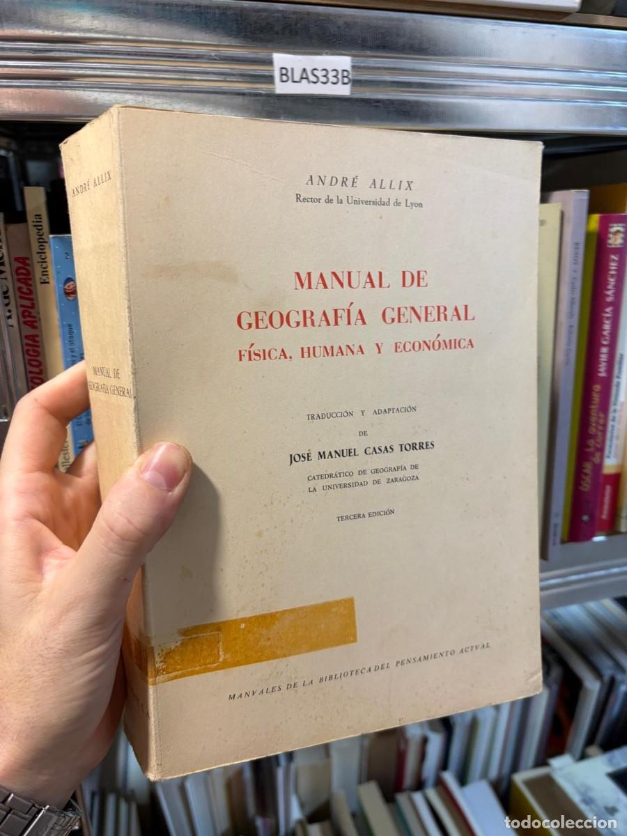 Libros de segunda mano: BLAS33B Andr&eacute; Allix &mdash; Manual de Geograf&iacute;a General. F&iacute;sica, Humana y Econ&oacute;mica &mdash; Biblioteca del Pensa