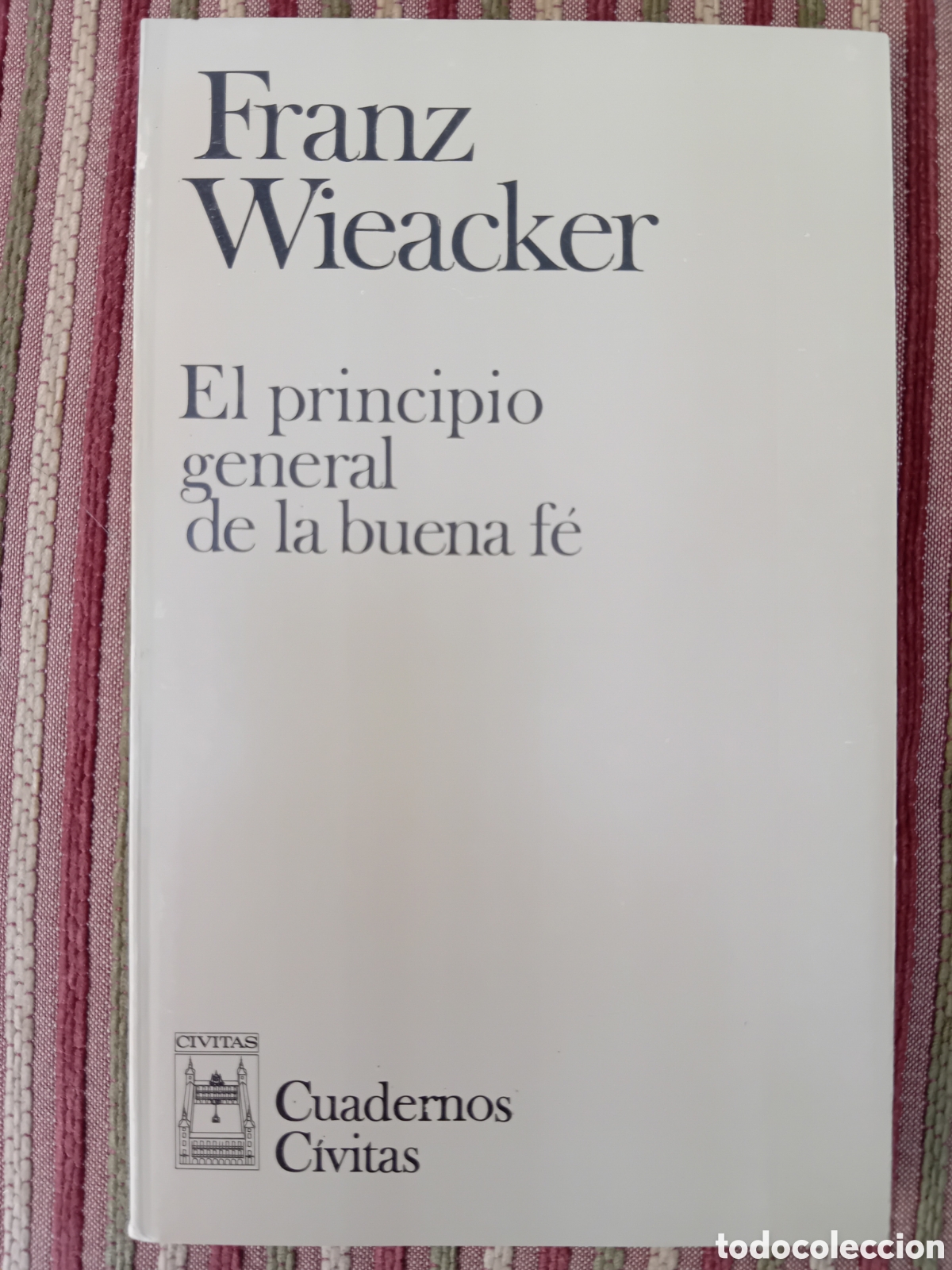 Libros de segunda mano: EL PRINCIPIO GENERAL DE LA BUENA FE, Franz Wieacker. Civitas.