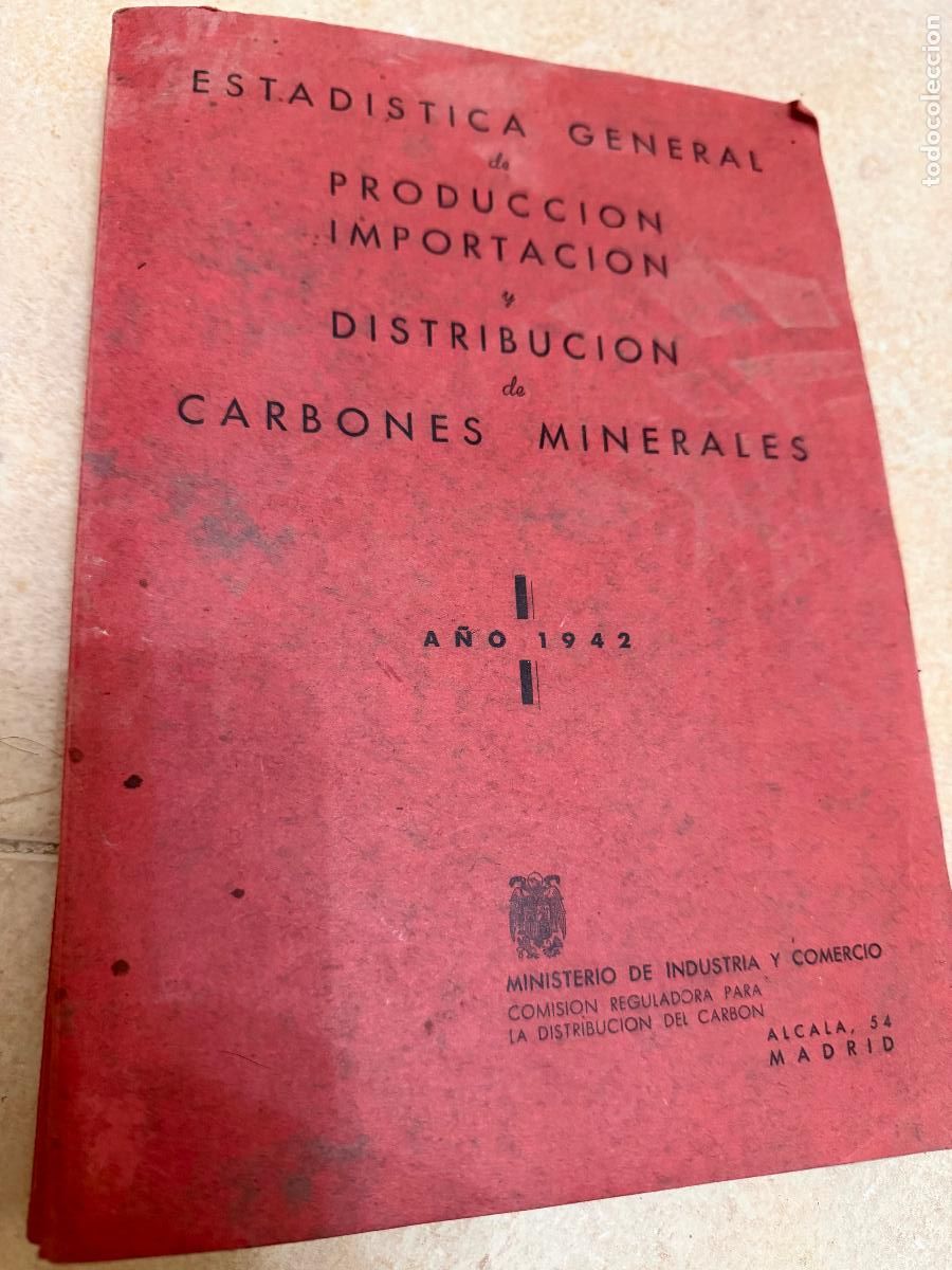 Libros de segunda mano: Producci&oacute;n importaci&oacute;n y distribuci&oacute;n de carbones y minerales 1942