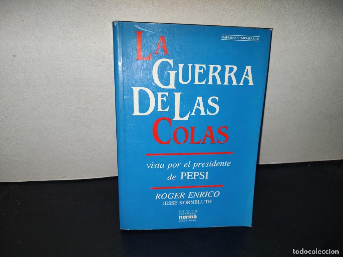 Libros de segunda mano: 196- La Guerra De Las Colas. Vista Por El Presidente De PEPSI - Roger Enrico