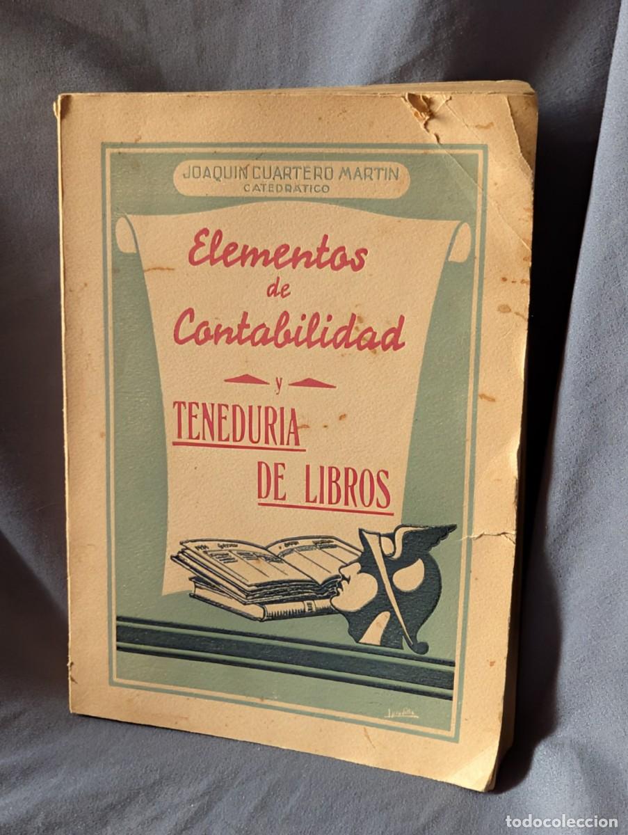 Libros de segunda mano: Elementos de Contabilidad y Tenedur&iacute;a de Libros Joaqu&iacute;n Cuartero 1955 Comercio