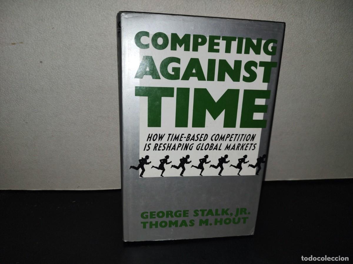 Libros de segunda mano: 196- Competing Against Time - George Stalk, Jr., Thomas M. Hout