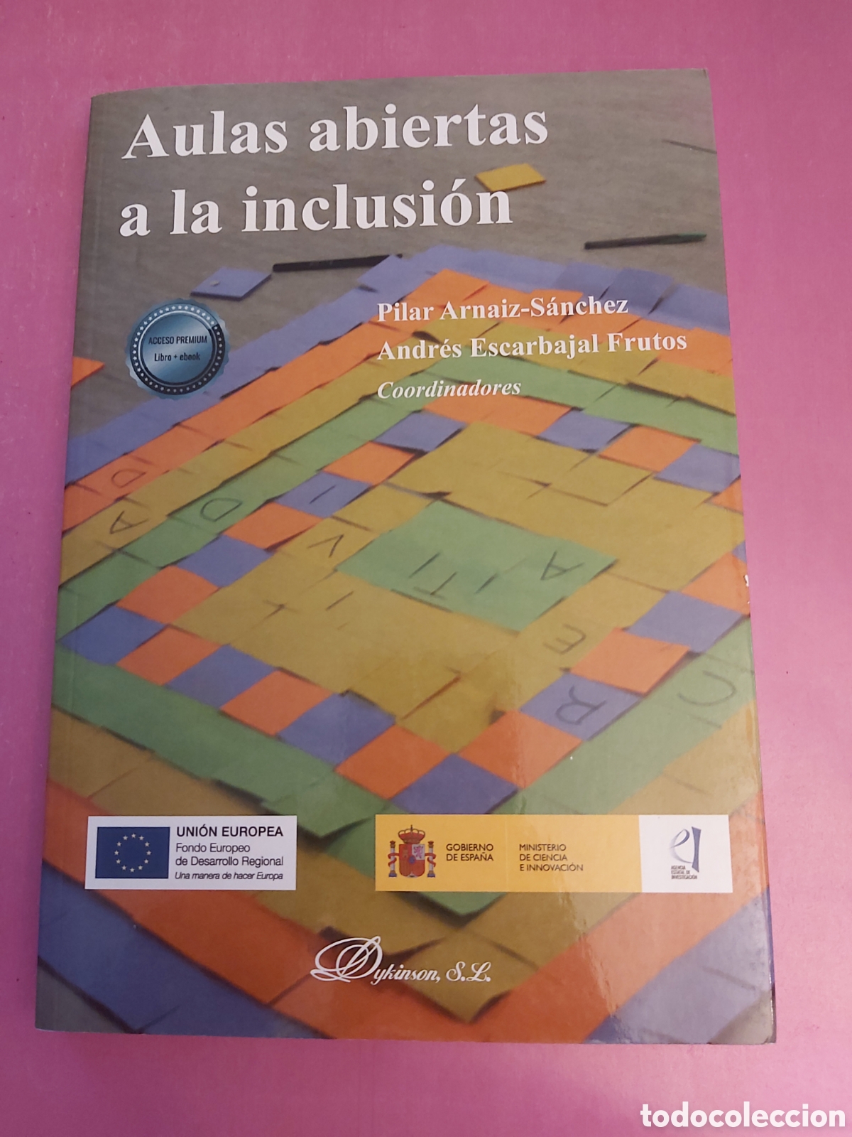Libros de segunda mano: AULAS ABIERTAS A LA INCLUSION PILAR ARNAIZ ANDRES ESCARBAJAL DYKINSON 2020