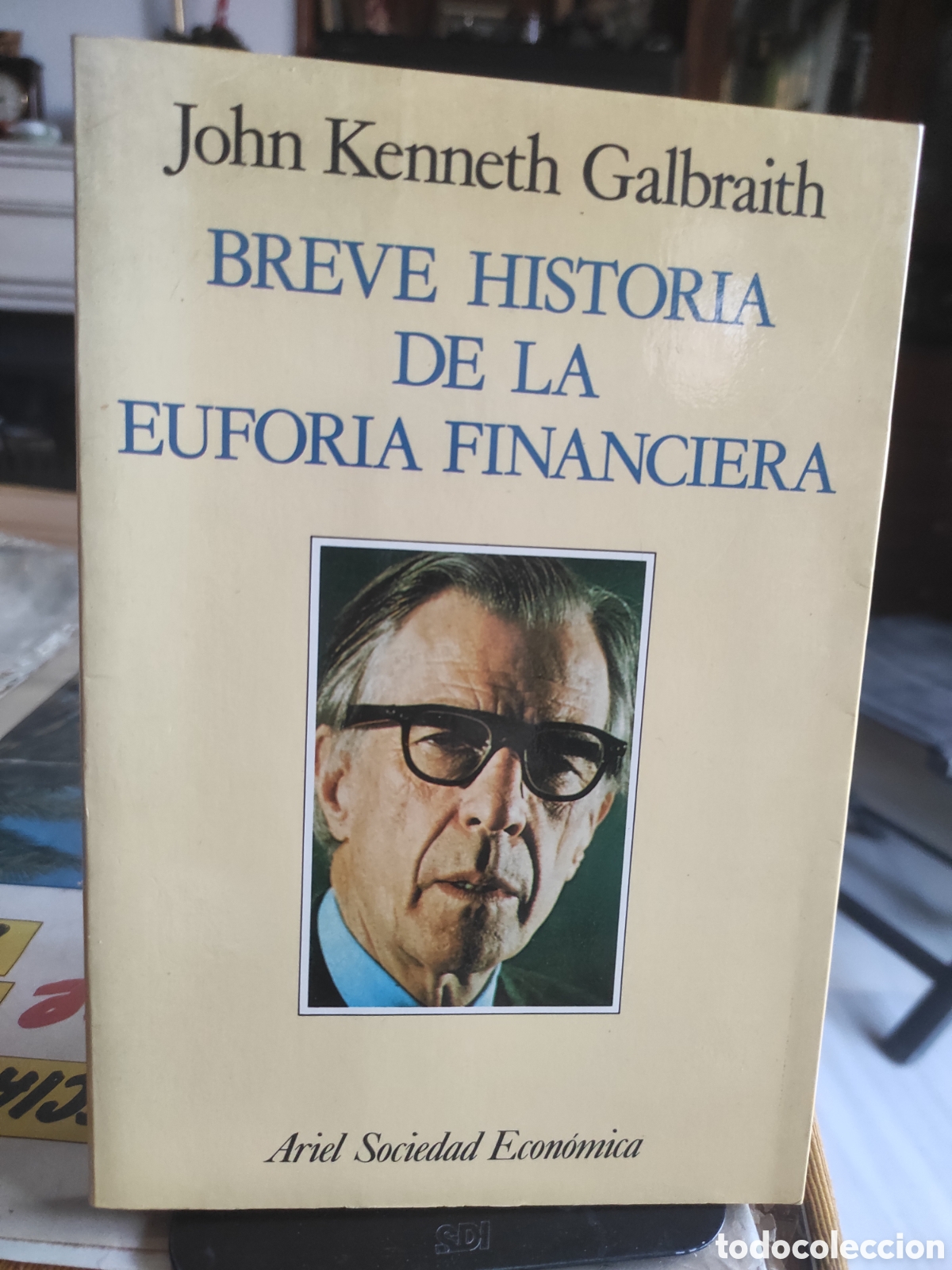 Libros de segunda mano: BREVE HISTORIA DE LA EUFORIA FINANCIERA - JOHN KENNETH GALBRAITH