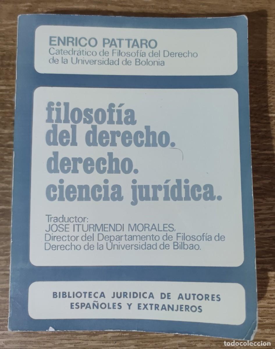 Libros de segunda mano: Libro - Filosof&iacute;a del Derecho. Derecho. Ciencia jur&iacute;dica (1980) Enrico Pattaro