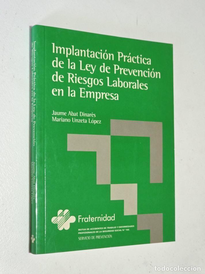 Libros de segunda mano: IMPLANTACI&Oacute;N PR&Aacute;CTICA DE LA LEY DE PREVENCI&Oacute;N DE RIESGOS LABORALES EN LA EMPRESA - ABAT DINAR&Eacute;S, Jau
