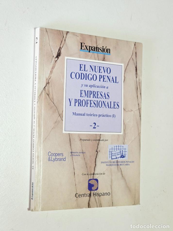 Libros de segunda mano: EL NUEVO C&Oacute;DIGO PENAL Y SU APLICACI&Oacute;N A EMPRESAS Y PROFESIONALES (MANUAL TE&Oacute;RICO-PR&Aacute;CTICO I)