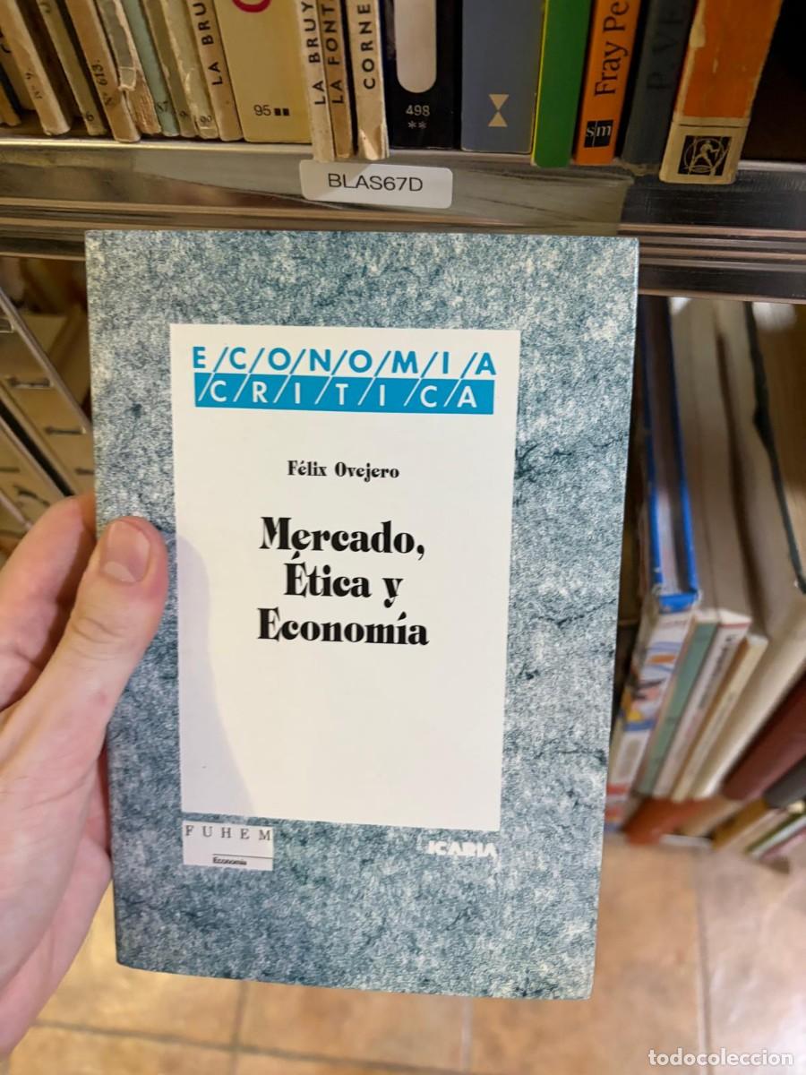 Libros de segunda mano: BLAS67D Mercado, &Eacute;tica y Econom&iacute;a &ndash; F&eacute;lix Ovejero &ndash; Icaria / FUHEM.
