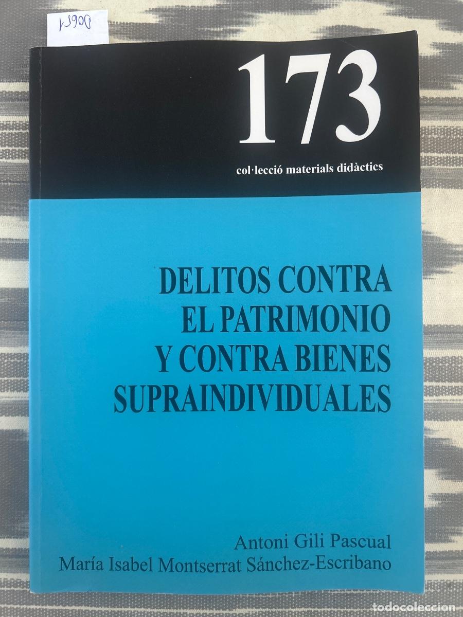 Libros de segunda mano: DELITOS CONTRA EL PATRIMONIO Y CONTRA BIENES SUPRAINDIVIDUALES, A GILI Y M I MONTSERRAT