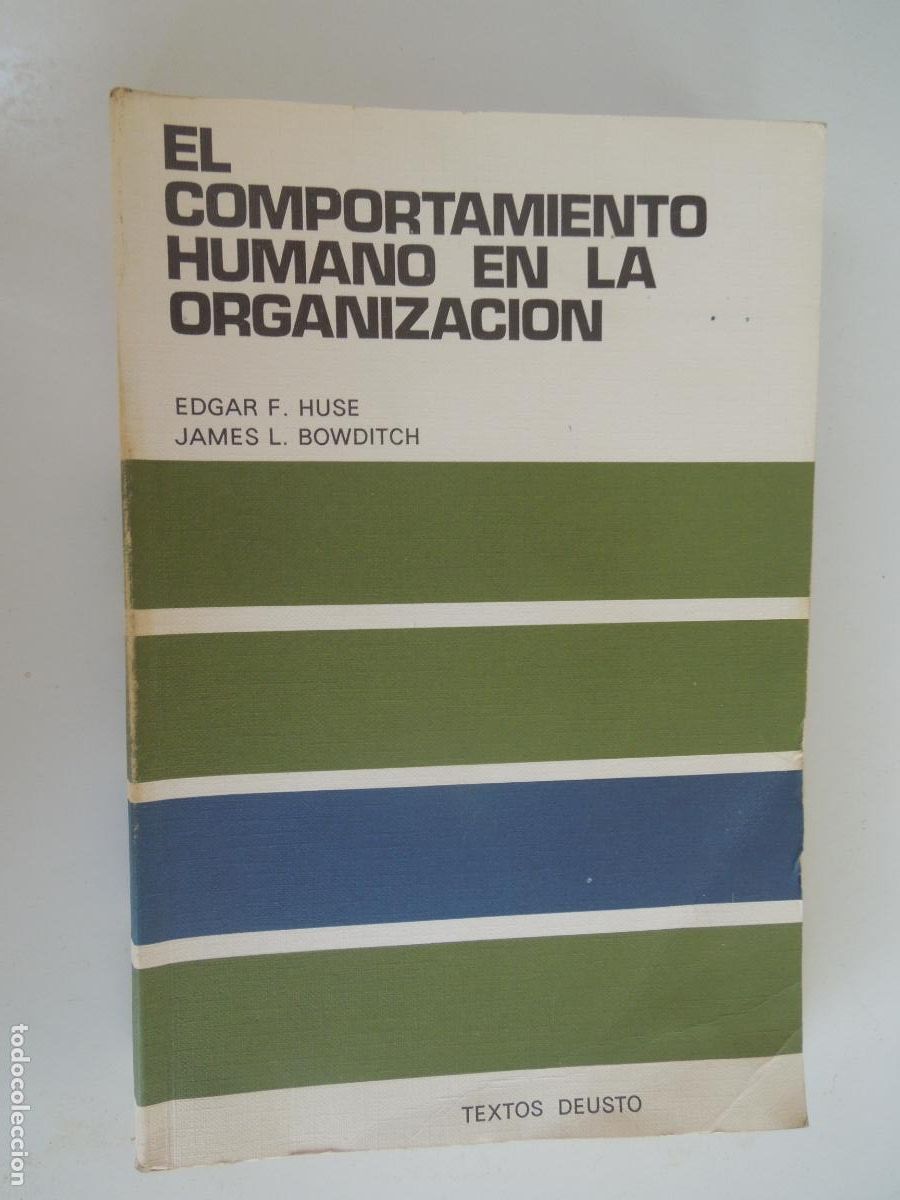 Libros de segunda mano: EL COMPORTAMIENTO HUMANO EN LA ORGANIZACION - EDGAR F HUSE -JAMES L BOWDITCH- TEXTOS DEUSTO