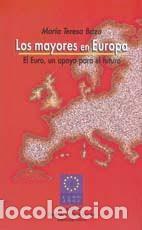 Libros de segunda mano: Los mayores en Europa.El euro, un apoyo para el futuro - Bazo,Mar&iacute;a Teresa
